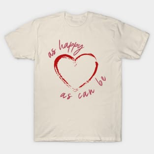 As Happy As Can Be T-Shirt